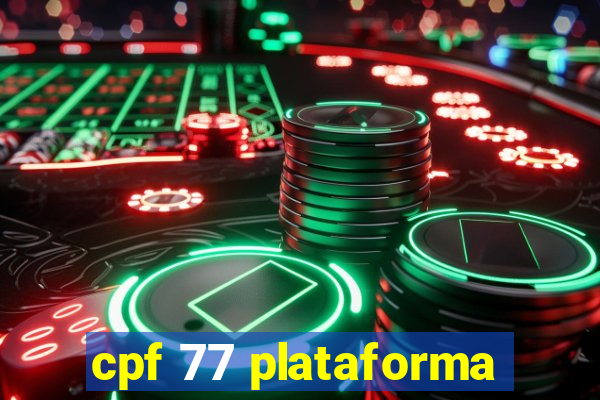 cpf 77 plataforma